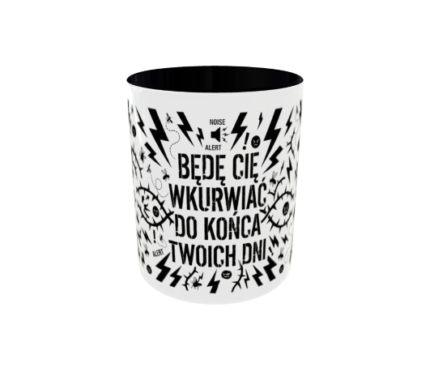 Śmieszny kubek Będę Cię wkurwiać