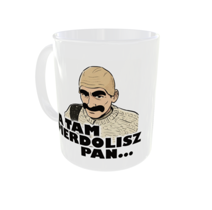 Kubek z nadrukiem "A tam pierdolisz Pan"